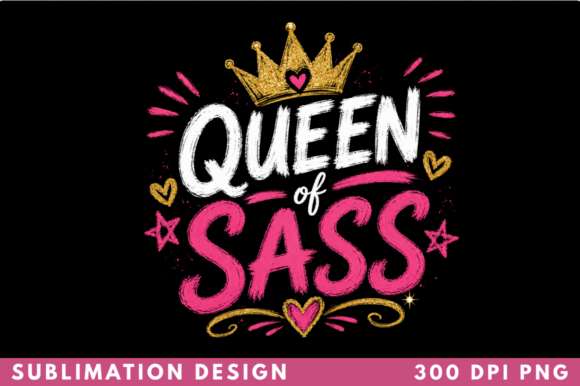 Queen of Sass T-shirt PNG Design: Elevate Your Print-on-Demand Projects